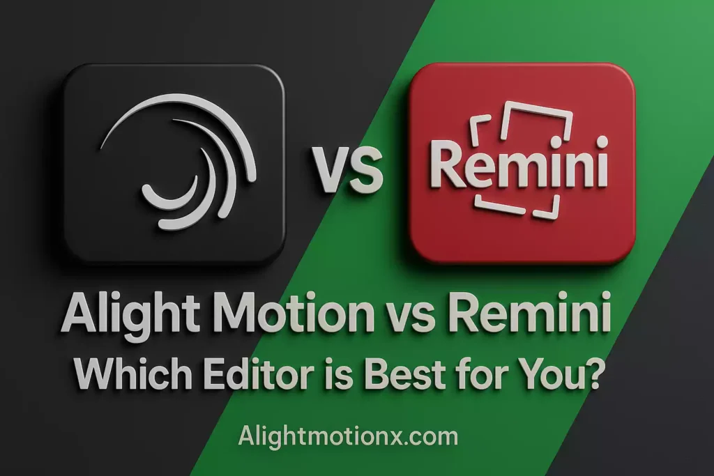 Alight Motion vs Remini 2025 – Ultimate Comparison of Two Powerful Apps for Stunning Visuals-alightmotionx.com
